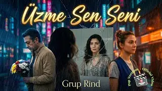 &Uuml;zme Sen Seni  Grup Rind  (Pop Versiyon Official Video)