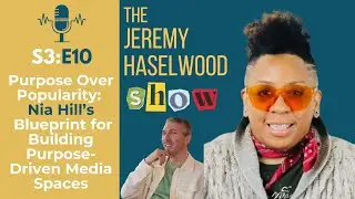 Purpose Over Popularity: Nia Hill&rsquo;s Blueprint for Building Purpose-Driven Media Spaces | S3:E10