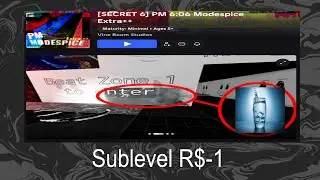 PM 6:06 Modespice Extra++ | Zone 4B: Sublevel R$-1
