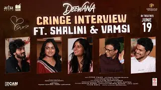 Deewana Cringe Interview Ft. Shalini & Vamsi | Harshith Reddy, Smeha | Geetha Arts | Arha Media