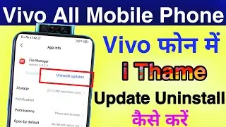 How To Uninstall I Theme Update On Vivo || Update Uninstall Kaise Kare