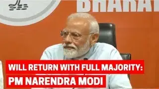 BJP will form govt with full majority for second time: PM Modi