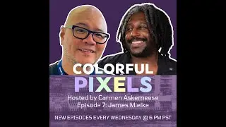 Arcade Dreams: The Evolution of a Game Developer ft. James Mielke | Colorful Pixels | S1E7