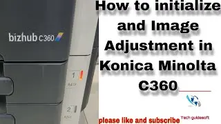 How to initialize and Image stabilize in Konica Minolta c360/color calibration. Step by step in desc