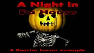One Night in Da House - Open Source Reactor Example