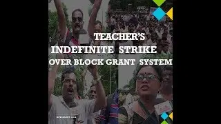 TEACHER'S INDEFINITE STRIKE OVER BLOCK GRANT SYSTEM OF ODISHA