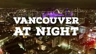 Best Nighttime Skyline View of Vancouver Canada - Night-time Sky View