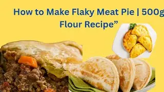 Day 29 | Flaky Nigerian Meat Pie Recipe with 500g Flour | Oyoyo Kitchen Baking Challenge