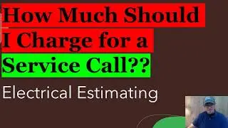 Pricing Service Calls, Electrical Estimating On the Electricians in Action Everyday @ 9:00 am