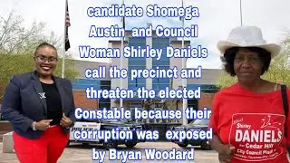 Shomega Daniels Austin and City Council Woman Shirley Daniels threatened the Elected Constable