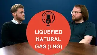 Why is everyone talking about Liquefied natural gas (LNG)?
