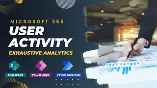 How to create user activity report -SharePoint, Power Apps, Power Automate, & more