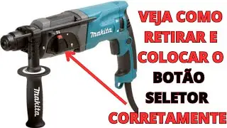 veja como retirar e colocar de forma correta sem quebrar o bot&atilde;o seletor do martelete makita