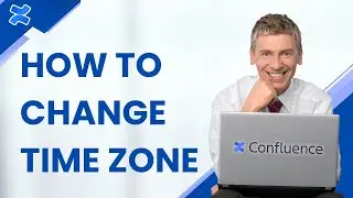 Как изменить часовой пояс в Confluence | Полное руководство 2025 года