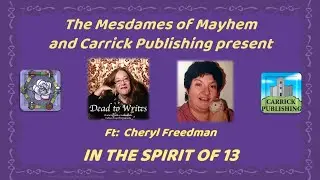 S5 E100: The Mesdames of Mayhem, In the Spirit of 13, ft: Cheryl Freedman