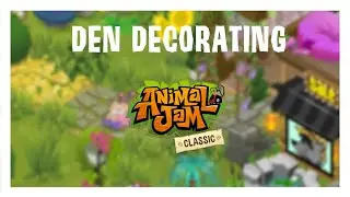 ANIMAL JAM : Den Decorating [03]