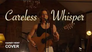 Careless Whisper - George Michael (Harvey Kent acoustic cover)