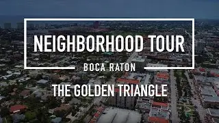 Boca Raton Luxury Neighborhood Tours &bull; Golden Triangle
