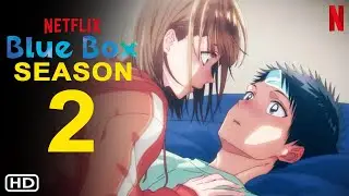 Blue Box, 2 сезон | Netflix | Манга, мультсериал, английская озвучка, англ. субтитры, смотреть он...