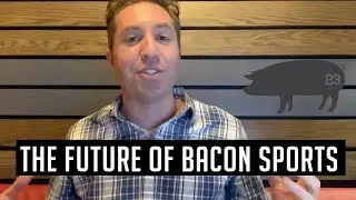 The Future Of Bacon Sports