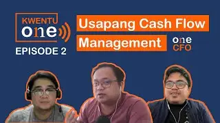 OneCFO's KwentuOne: Usapang Cash Flow Management | Episode #2