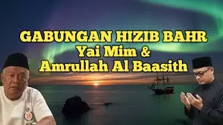 Gabungan Hizib Bahr Yai Mim dan Amrullah Al Baasith