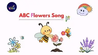 ABC Flowers Song | Alphabet Song For Kids  | Colorful Alphabet Song for Preschool