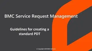 BMC Service Request Management: Guidelines for creating a standard PDT (Version 20.08 and later)