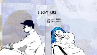Charlotte Sands & James Droll - I Don't Care (Lyric Video)