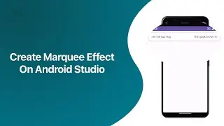 Marquee Effect | Android Studio | Java | 2023 New Version