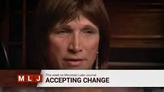 Accepting Change: This Week on Mountain Lake Journal