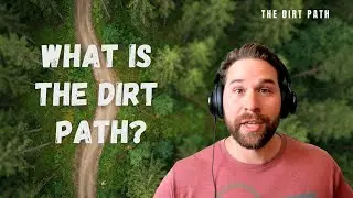 Introduction to The Dirt Path Podcast
