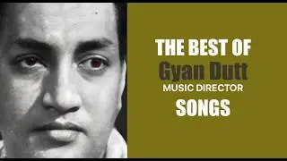 Milestone Songs of Gyan Dutt. (Music Director)