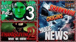 Huge Horror News! Orphan 3, Thanksgiving 2 & SHARKNADO PREQUEL!