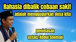 Ustadz Abdul Shomad. Rahasia dibalik cobaan sakit adalah menggugurkan dosa dosa kita 