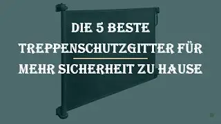 Die 5 Beste Treppenschutzgitter f&uuml;r mehr Sicherheit zu Hause Test