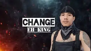 Eh King - Change (Official Audio)