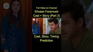 Ehsaan Faramosh Date & Time, Story Prediction (Part 3) | Humayun Ashraf -Momina Iqbal