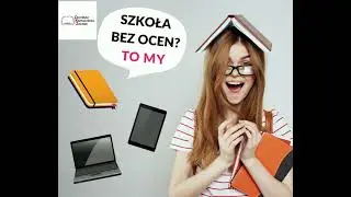 Szkoła bez ocen? To my :)