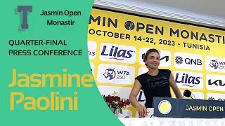 Jasmine Paolini quarter-final press conference Monastir: I can compete with players like Sabalenka