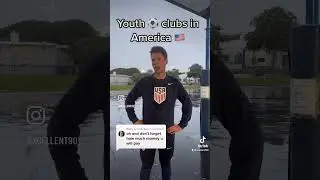 Youth Soccer Clubs in America vs Europe
