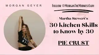 30 Kitchen Skills to Know Before 30: Pie Crust