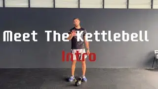 #1 Intro | Meet The Kettlebell