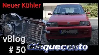 vBlog Fiat Cinquecento #50 Tropf.. Tropf.. Neuer Kühler