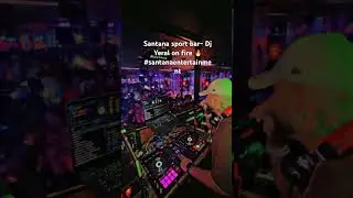 Santana sport bar- Dj Yeral on fire 🔥 #santanaentertainment