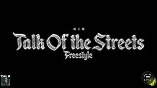 Official Talk Of The Streets Freestyle #149 - Kir | Dir By @Derekdreamfilms | Prod By @88SUPPLYX2