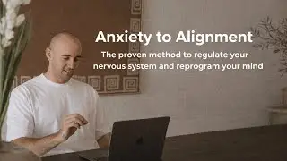 How To Transform Anxiety Into Alignment (Free Webinar)
