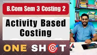 ABC Costing | One Shot 🎯| Costing 2 || Calcutta University | B.Com Sem 3 CCF