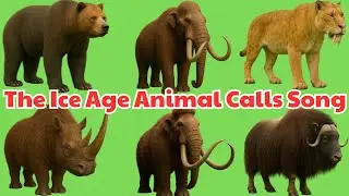 🦣❄️ Ice Age Animal Calls Song for Kids | Fun Nursery Rhymes & Vocabulary Learning 🎶🐧🌍