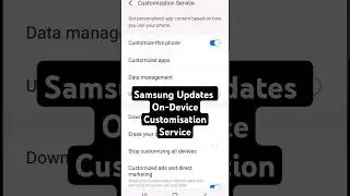 Samsung Updates Device Customisation Service #customisationservice #samsungupdates